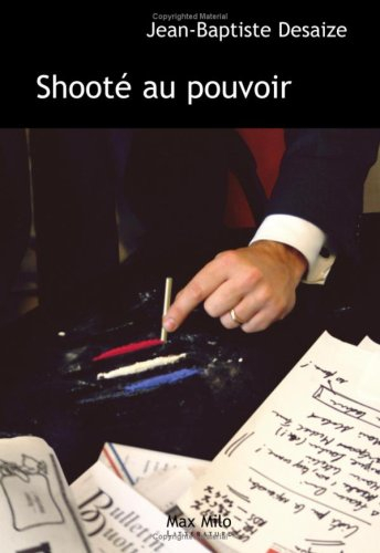 Shooté au pouvoir : roman, à peine...