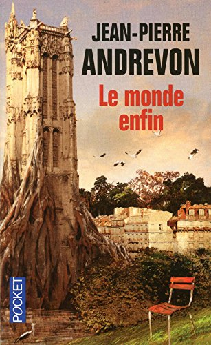 Le monde enfin : récits d'une fin de monde annoncée