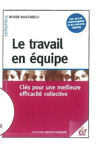 Le travail en équipe : clés pour une meilleure efficacité collective