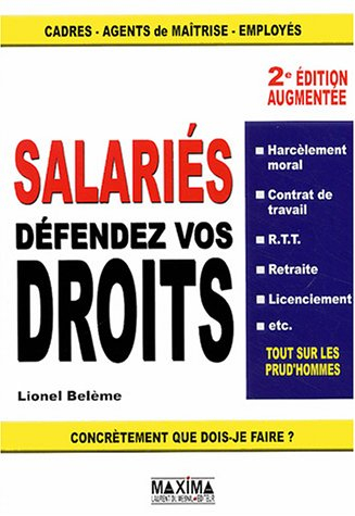 Salariés, défendez vos droits ! : tout sur les prud'hommes