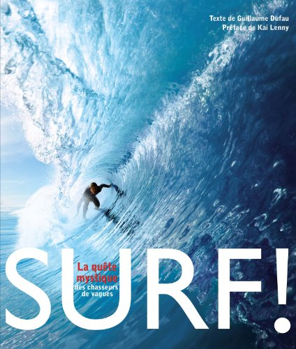 Surf ! : la quête mystique des chasseurs de vagues