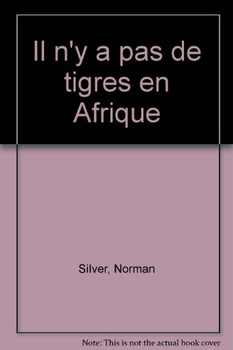 Il n'y a pas de tigres en Afrique
