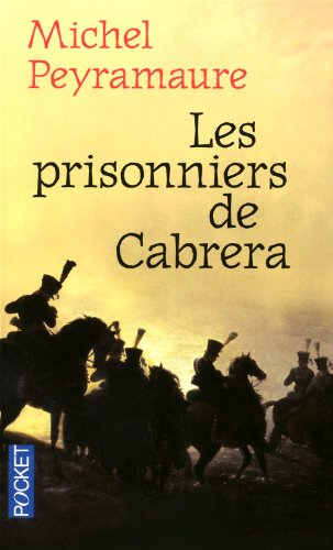 Les prisonniers de Cabrera : l'exil forcé des soldats de Napoléon
