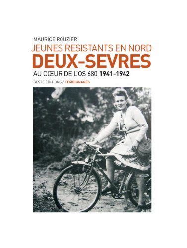 Jeunes résistants en Nord Deux-Sèvres : au coeur de l'OS 680, 1941-1942