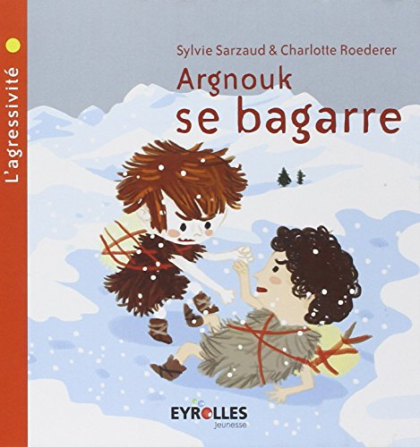 Argnouk se bagarre : l'agressivité