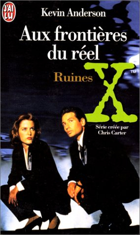 Aux frontières du réel : les romans. Vol. 4. Ruines