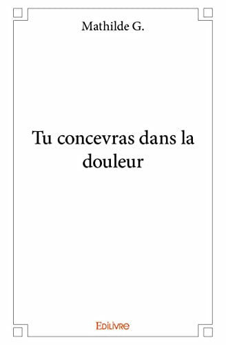 Tu concevras dans la douleur