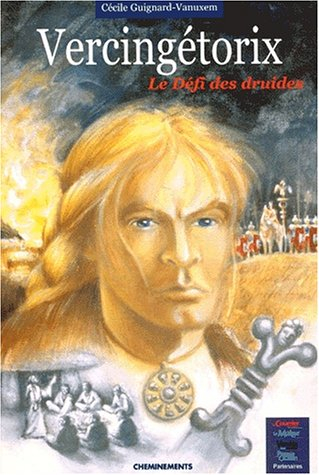 Vercingétorix : le défi des druides