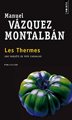 Une enquête de Pepe Carvalho. Les thermes