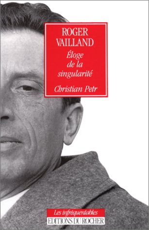 Roger Vailland, éloge de la singularité