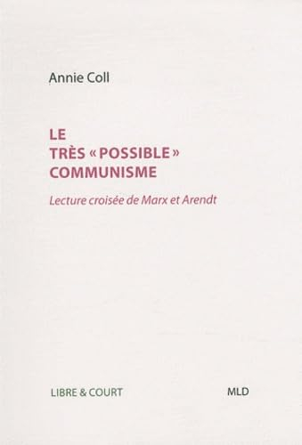 Le très possible communisme : lecture croisée de Marx et Arendt