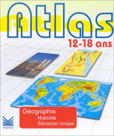 atlas 12/18 ans géographie histoire education civique