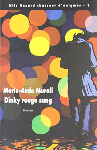 Nils Hazard chasseur d'énigmes. Vol. 1. Dinky rouge sang
