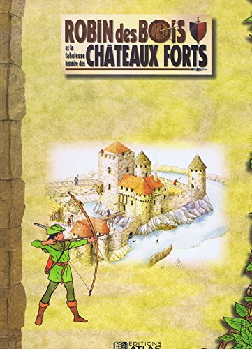 Robin des bois et la fabuleuse aventure des chateaux-forts