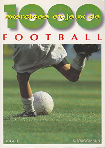 1000 exercices et jeux de football