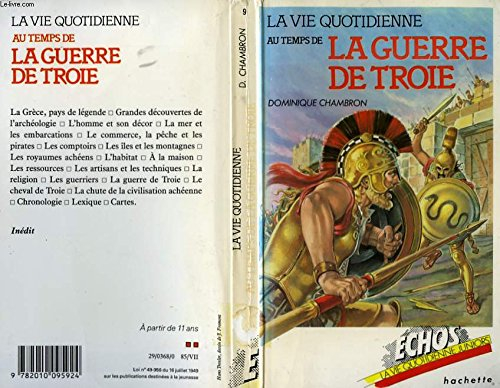 la vie quotidienne au temps de la guerre de troie : xiiie siècle avant j.-c (Échos)