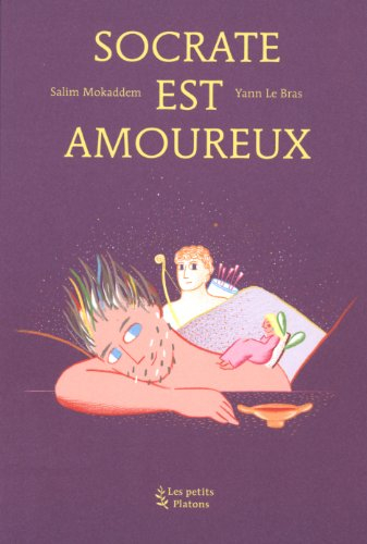 Socrate est amoureux : d'après Le banquet de Platon