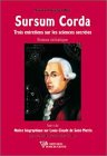 Sursum Corda : trois entretiens sur les sciences secrètes. Notice biographique sur Louis-Claude de S