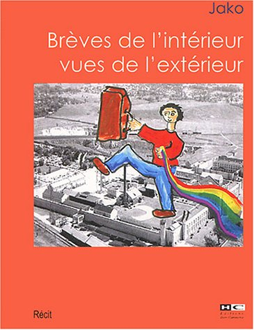 Brèves de l'intérieur vues de l'extérieur : récit