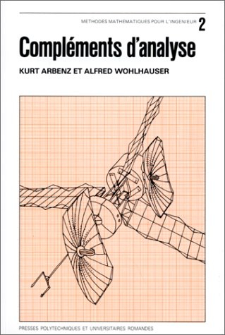 Méthodes mathématiques pour l'ingénieur. Vol. 2. Compléments d'analyse