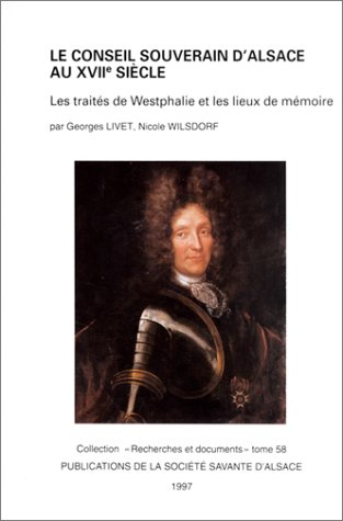 Le Conseil Souverain d'Alsace au XVIIe siècle: Origines, création, activité judiciare et politique, 