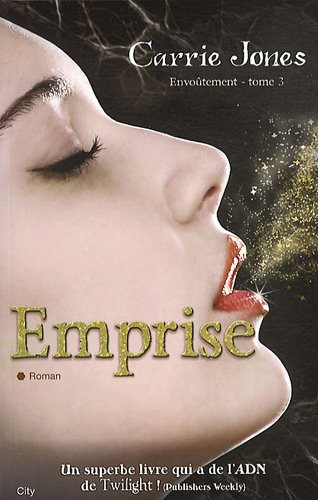 Envoûtement. Vol. 3. Emprise