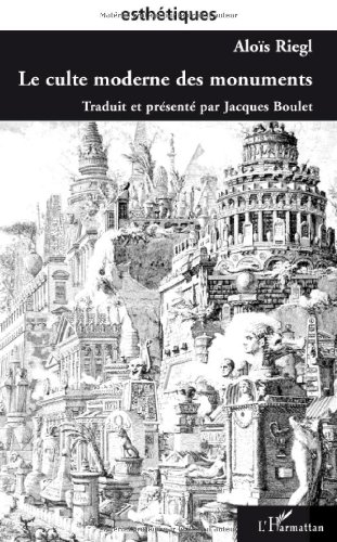 Le culte moderne des monuments : sa nature, son origine