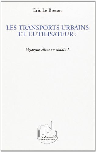 Les transports urbains et l'utilisateur : voyageur, client ou citadin ?