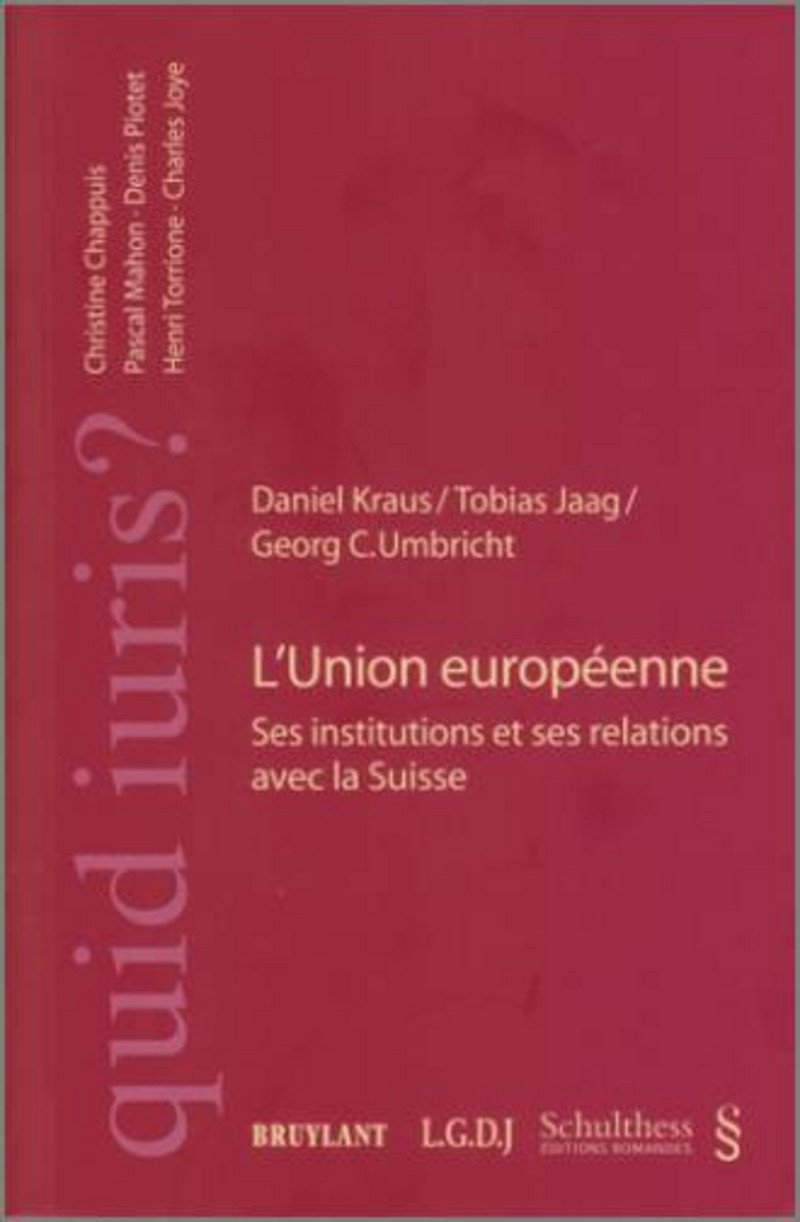 L'Union européenne. Ses institutions et ses relations avec la Suisse