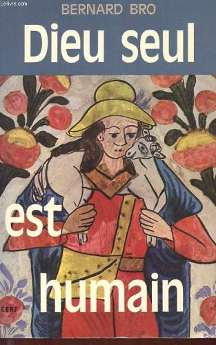 Dieu seul est humain