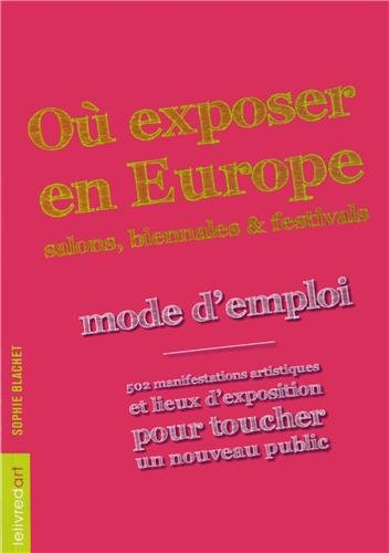 Où exposer en Europe : salons, biennales & festivals : mode d'emploi