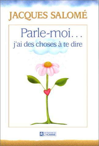 parle-moi-- j'ai des choses à te dire