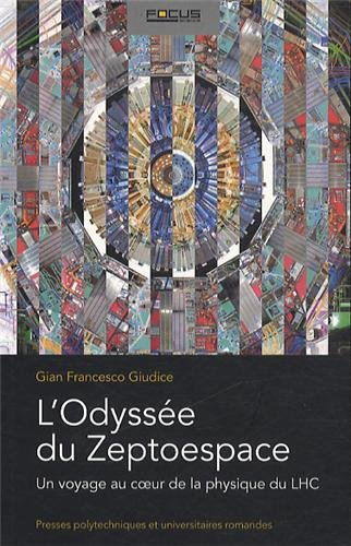 L'odyssée du zeptoespace : un voyage au coeur de la physique du LHC