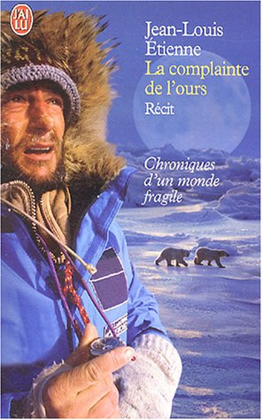 La complainte de l'ours : chroniques d'un monde fragile