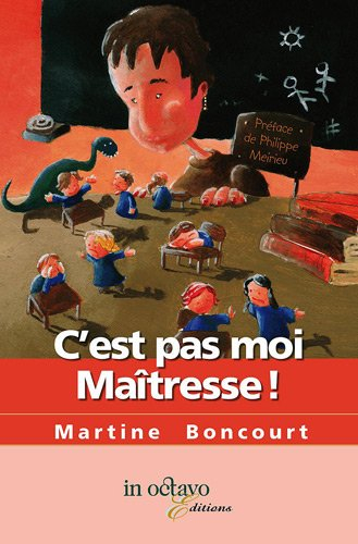 C'est pas moi, maîtresse ! : récits