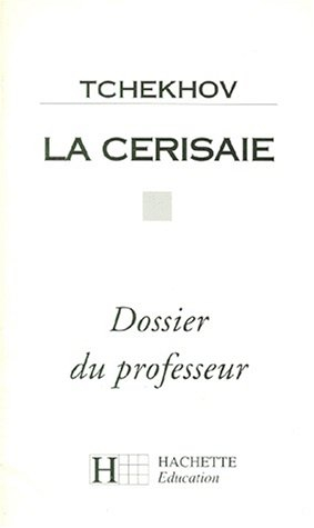 Tchekhov, la Cerisaie : dossier du professeur