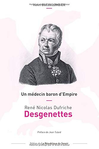Un médecin baron d'Empire, René Nicolas Dufriche Desgenettes