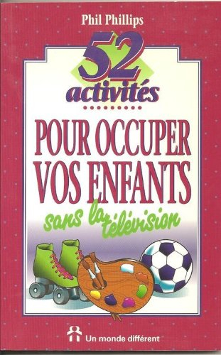 52 activités pour occuper vos enfants sans la télévision