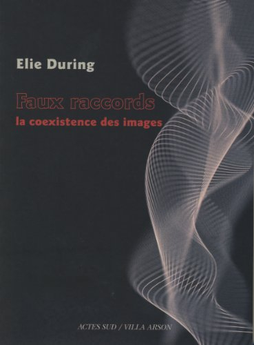 Faux raccords : la coexistence des images