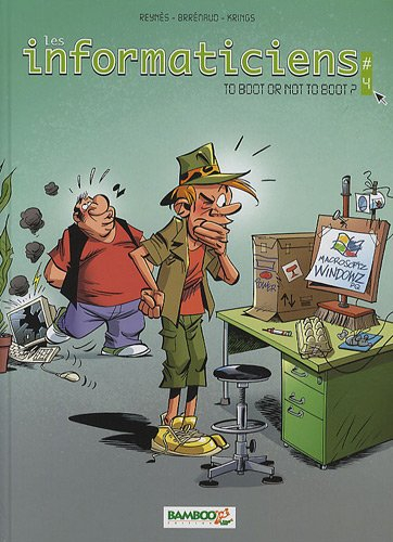 Les informaticiens. Vol. 4. To boot or not to boot ?