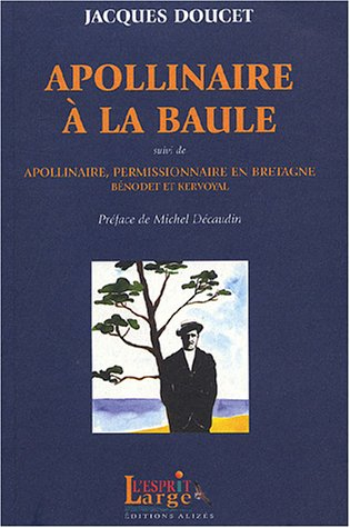 Apollinaire à la Baule. Apollinaire, permissionnaire en Bretagne (Bénodet, Kervoyal)