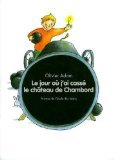 le jour où j'ai cassé le château de chambord