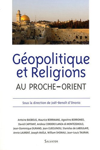 Géopolitique et religions au Proche-Orient