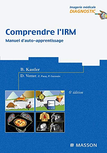 Comprendre l'IRM : manuel d'autoapprentissage