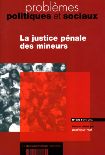 Problèmes politiques et sociaux, n° 935. La justice pénale des mineurs