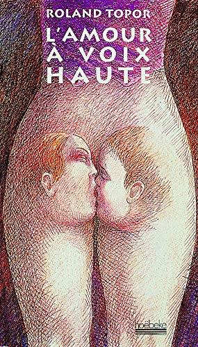 L'amour à voix haute : mots, propos, répliques échangées au cours des débats amoureux