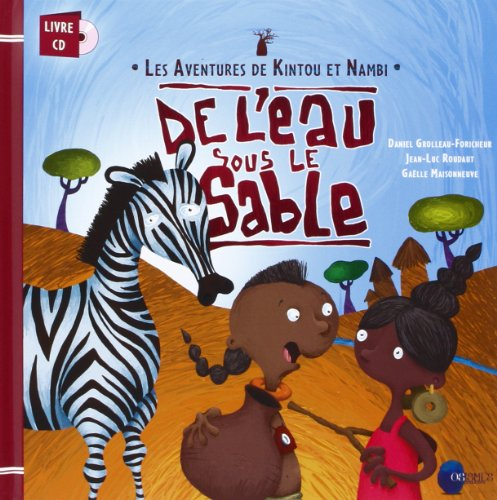 Les aventures de Kintou et Nambi. Vol. 1. De l'eau sous le sable