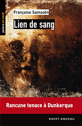 Lien de sang : rancune tenace à Dunkerque