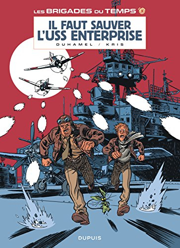 Les brigades du temps. Vol. 3. Il faut sauver l'USS enterprise
