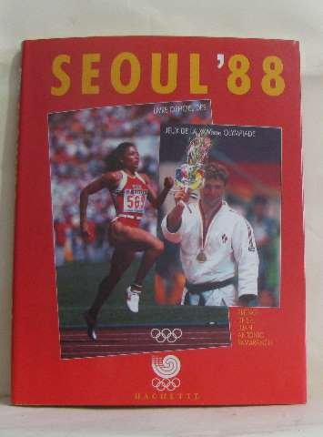 séoul '88. les 24es jeux olympiques au jour le jour
